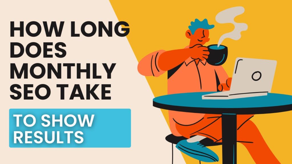 How Long Does Monthly SEO Take