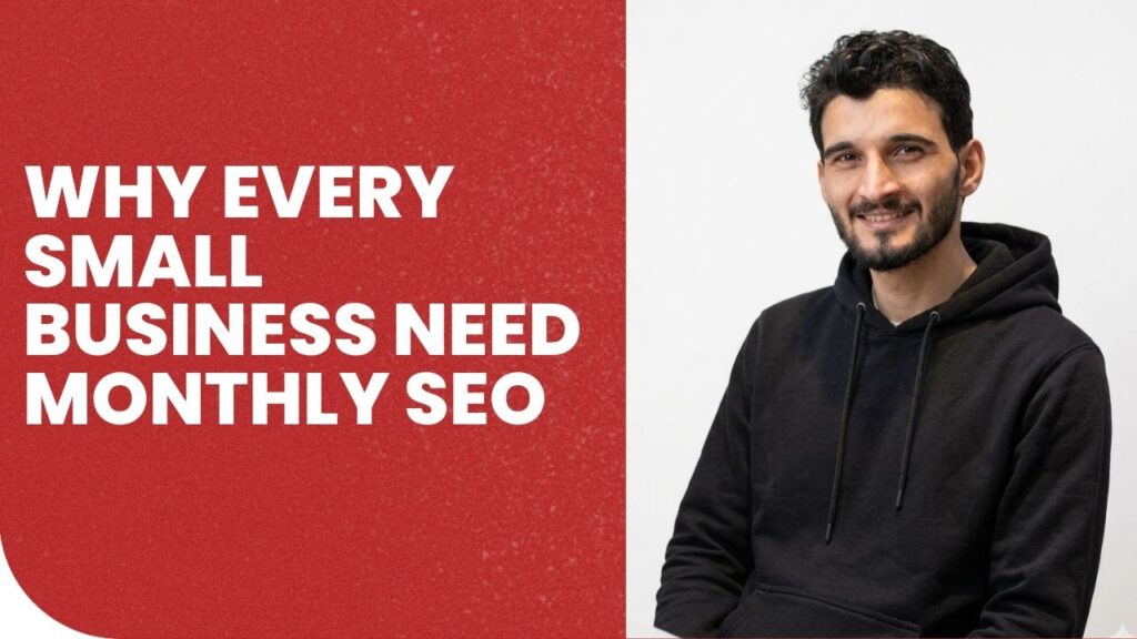 Why Every Small Business Needs Monthly SEO